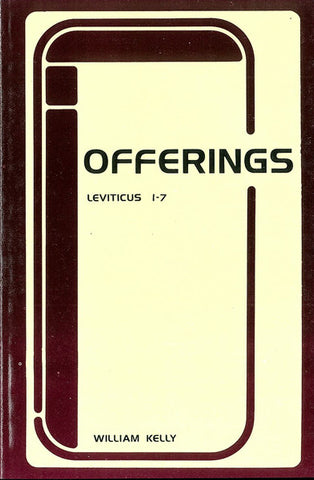THE OFFERINGS OF LEVITICUS, W. KELLY- Paperback