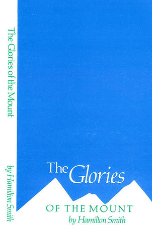 THE GLORIES OF THE MOUNT, HAMILTON SMITH - Paperback