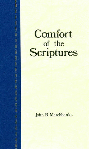 COMFORT OF THE SCRIPTURES,  JOHN B. MARCHBANKS- Hardback