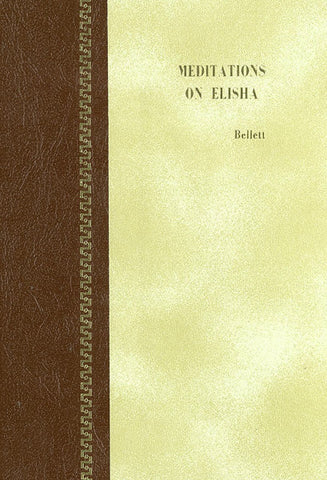 MEDITATIONS ON ELISHA, J.G. BELLETT - Hardcover