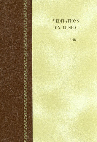 MEDITATIONS ON ELISHA, J.G. BELLETT - Hardcover