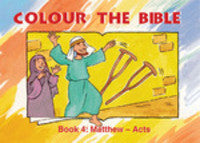 COLOUR THE BIBLE - BOOK 4 MATTHEW - ACTS