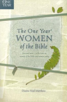 ONE YEAR WOMEN OF THE BIBLE