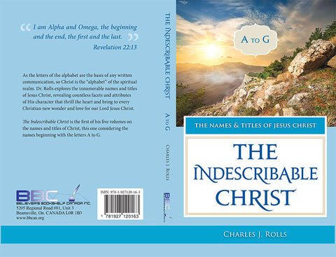 THE INDESCRIBABLE CHRIST -  C.J. ROLLS