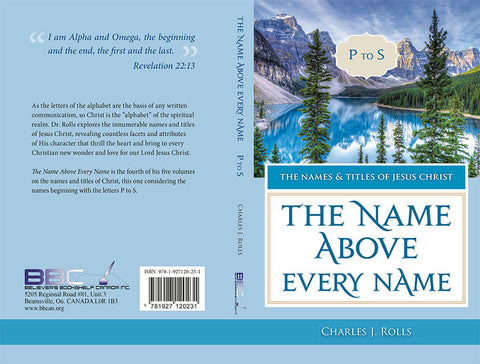 THE NAME ABOVE EVERY NAME -  C.J. ROLLS