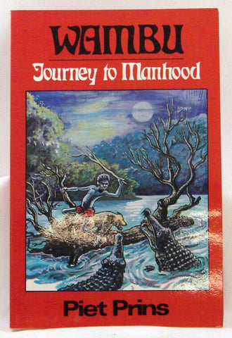 WAMBU, JOURNEY TO MANHOOD, PIET PRINS- Paperback