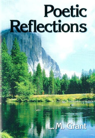 POETIC REFLECTIONS, L.M. GRANT- Paperback