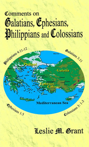 GALATIANS, EPHESIANS, PHILIPPIANS AND COLOSSIANS, L.M. GRANT- Paperback