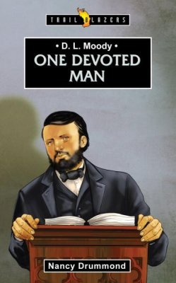 TRAIL BLAZER - D.L.MOODY - ONE DEVOTED MAN