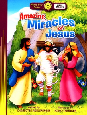 HAPPY DAY BOOKS - AMAZING MIRACLES OF JESUS