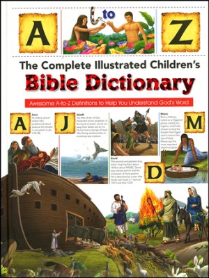 COMPLETE ILUSTRATED CHILDREN'S BIBLE DICTIONARY