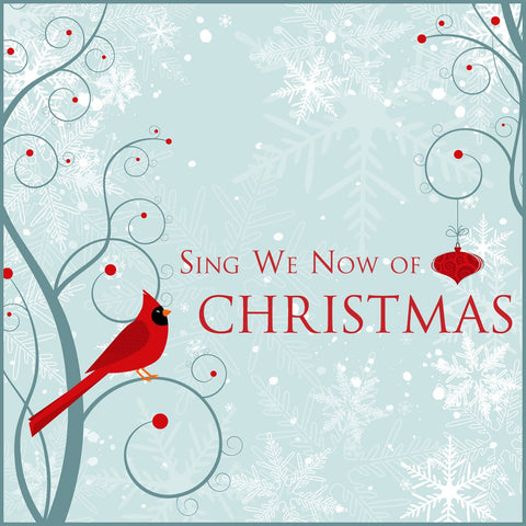 SING WE NOW OF CHRISTMAS