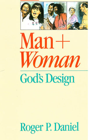 MAN + WOMAN: GOD`S DESIGN, R.P. DANIEL- Paperback