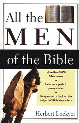 ALL THE MEN OF THE BIBLE