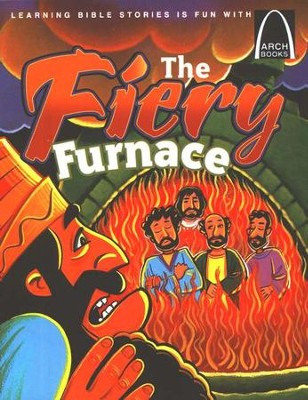 ARCH BOOK - THE FIERY FURNACE