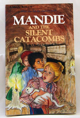 MANDIE AND THE SILENT CATACOMBS, #16 LOIS GLADYS LEPPARD- Paperback