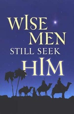 TRACT - CHRISTMAS - WISE MEN STILL SEEK HIM PK/25