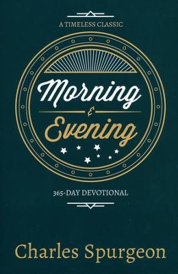 MORNINGS AND EVENINGS - 365 DAY -  CHARLES SPURGEON