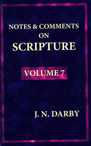 NOTES & COMMENTS ON SCRIPTURE VOL.7, J.N. DARBY - Paperback