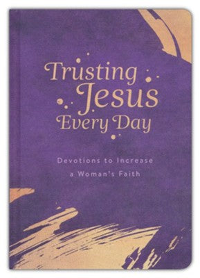 TRUSTING JESUS EVERY DAY