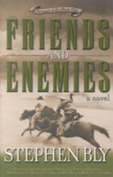 FRIENDS AND ENEMIES, STEPHEN BLY- Paperback
