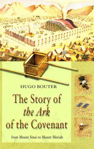 THE STORY OF THE ARK OF THE COVENANT, H. BOUTER - Hardback