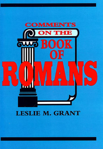 COMMENTS ON THE BOOK OF ROMANS, L.M. GRANT - Hardback