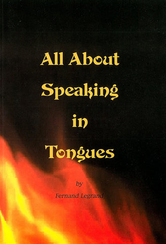 ALL ABOUT SPEAKING IN TONGUES, F. LEGRAND- Paperback