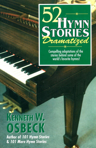 52 HYMN STORIES DRAMATIZED, KENNETH W. OSBECK- Paperback