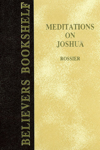 MEDITATIONS ON JOSHUA, H. L. ROSSIER- Hardback
