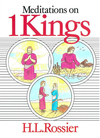 MEDITATIONS ON 1 KINGS, H. L. ROSSIER- Hardcover