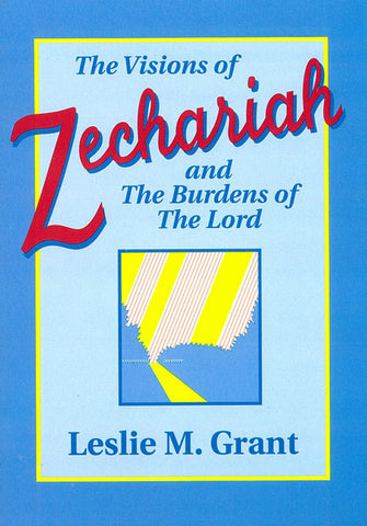 THE VISIONS OF ZECHARIAH, L.M. GRANT - Paperback