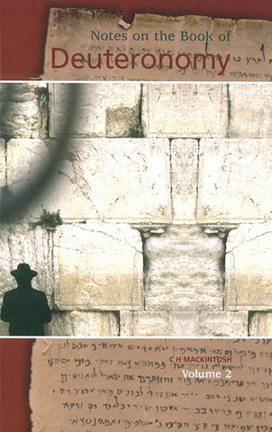 NOTES ON THE BOOK OF DEUTERONOMY VOL 2, C.H. MACKINTOSH- Hardcover
