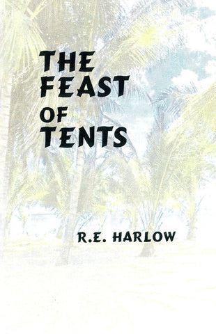 THE FEAST OF TENTS, R.E. HARLOW- Paperback