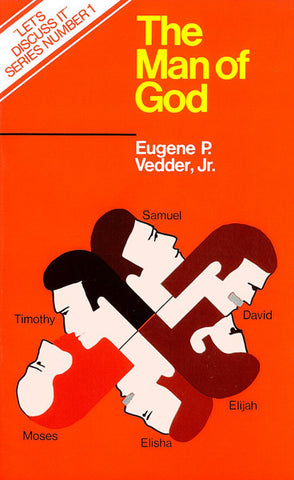 THE MAN OF GOD, EUGENE P. VEDDER, JR.- Paperback