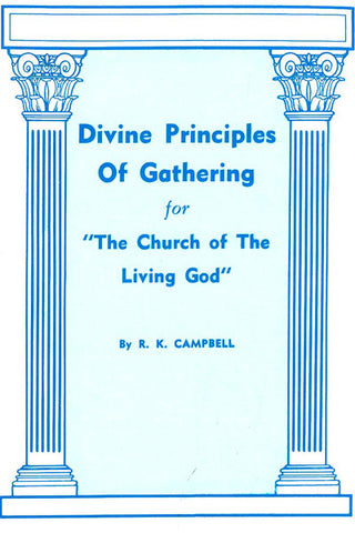 DIVINE PRINCIPLES OF GATHERING, R.K. CAMPBELL- Paperback