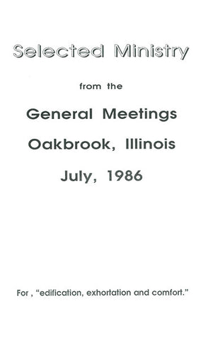 SELECTED MINISTRY FROM THE GENERAL MEETINGS OAKBROOK, ILLINOIS JULY, 1986- Paperback