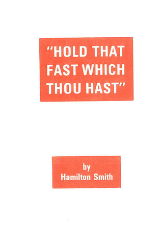 HOLD THAT FAST WHICH THOU HAST, HAMILTON SMITH - Paperback