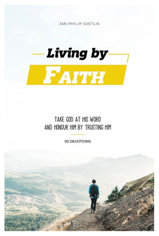 LIVING BY FAITH - JAN PHILIP SVETLIK