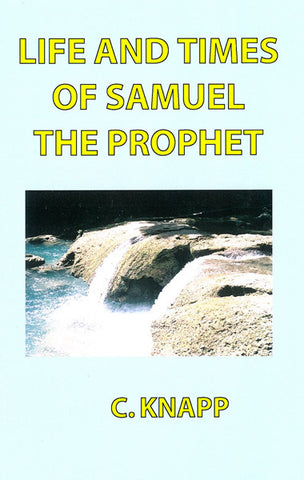 LIFE AND TIMES OF SAMUEL THE PROPHET, C. KNAPP- Paperback