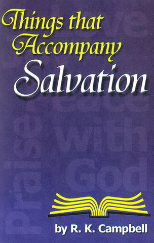 THINGS THAT ACCOMPANY SALVATION, R. K. CAMPBELL - Paperback