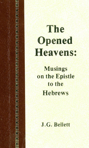 THE OPENED HEAVENS, J.G. BELLETT - Hardcover