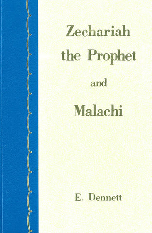 ZECHARIAH THE PROPHET AND MALACHI, E. DENNETT- Hardcover