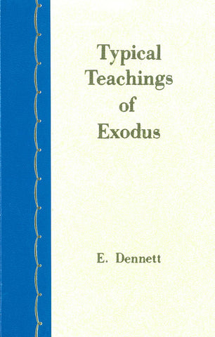 TYPICAL TEACHING OF EXODUS,  E. DENNETT- Hardcover