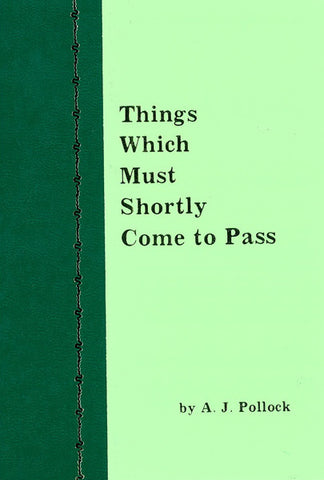 THINGS WHICH MUST SHORTLY COME TO PASS, A. J. POLLOCK - Hardback