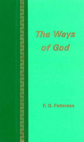 THE WAYS OF GOD, F.G. PATTERSON- Hardcover