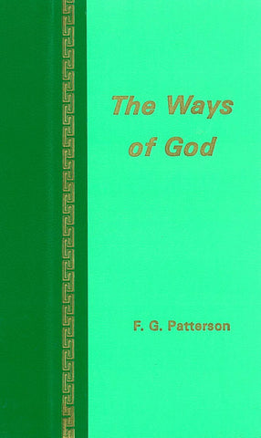 THE WAYS OF GOD, F.G. PATTERSON- Hardcover