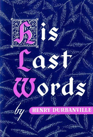 HIS LAST WORDS, H. DURBANVILLE- Hardback
