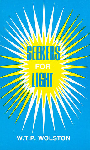 SEEKERS FOR LIGHT, W. T. P. WOLSTON- Paperback