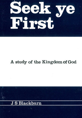 SEEK YE FIRST, J.S. BLACKBURN - Hardcover